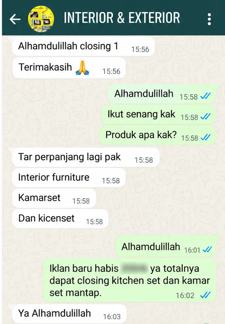 Chat WhatsApp Interior & Exterior: Alhamdulillah closing 1, terima kasih. Tar perpanjang lagi pak. Produknya interior furniture, kamar set dan kitchen set. Dibalas: iklan baru habis sedikit, totalnya dapat closing kitchen set dan kamar set